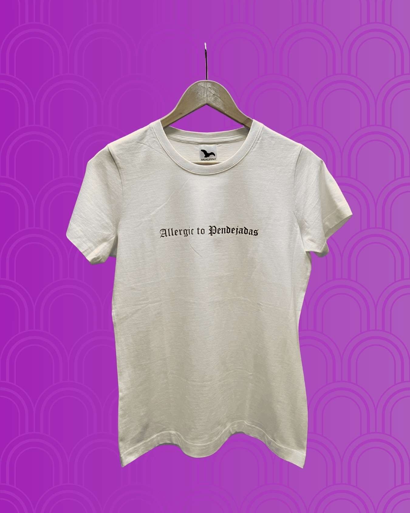 Allergic to Pendejadas- Playera