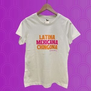 Mexicana Chingona- Playera